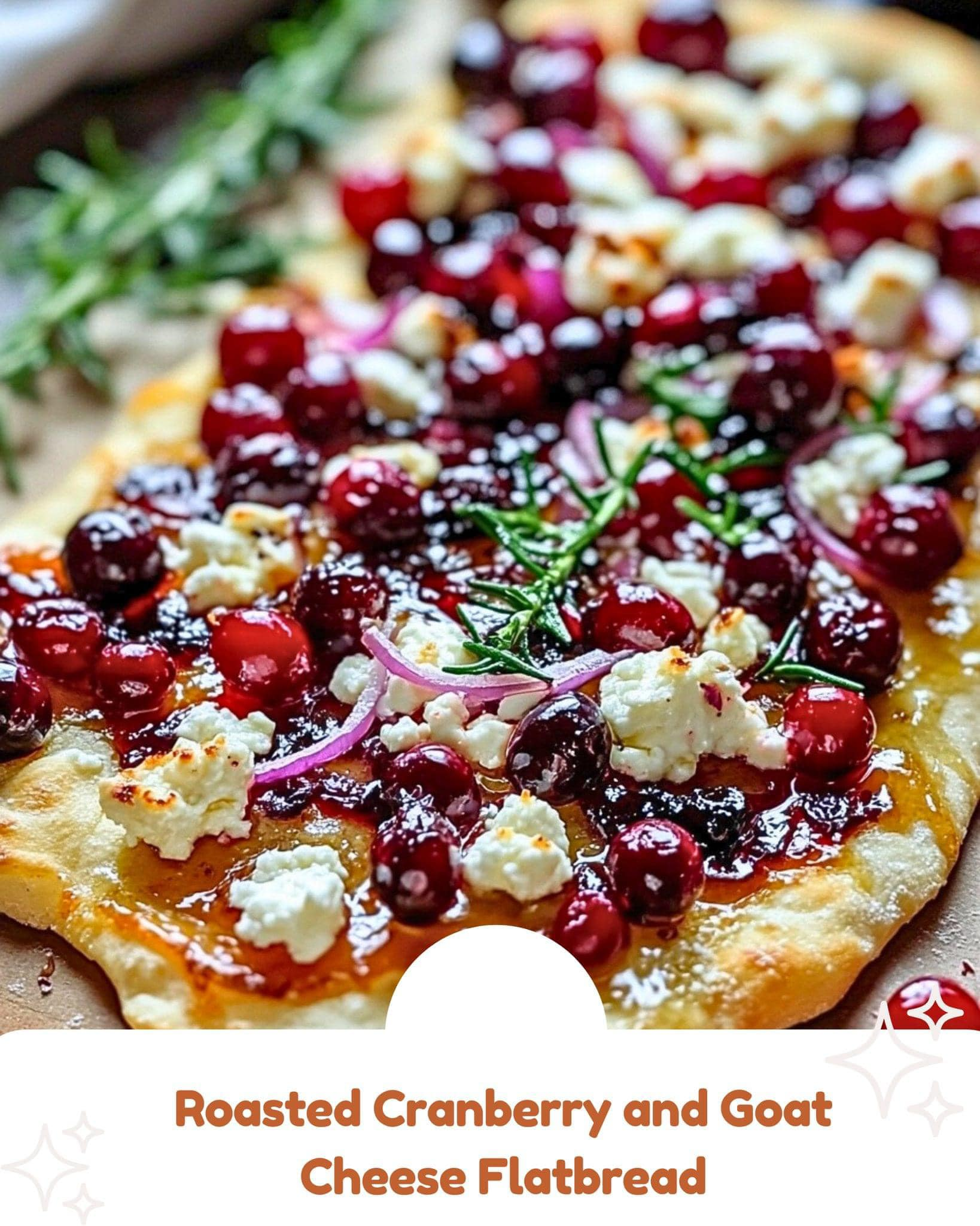 Roasted Cranberry and Goat Cheese Flatbread