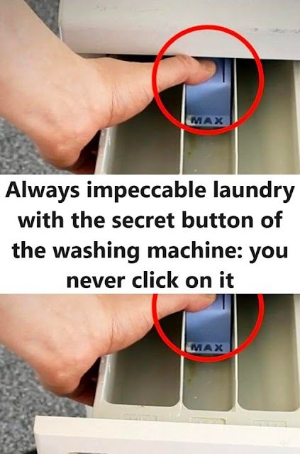 Always impeccable laundry with the secret button of the washing machine: you never click on it