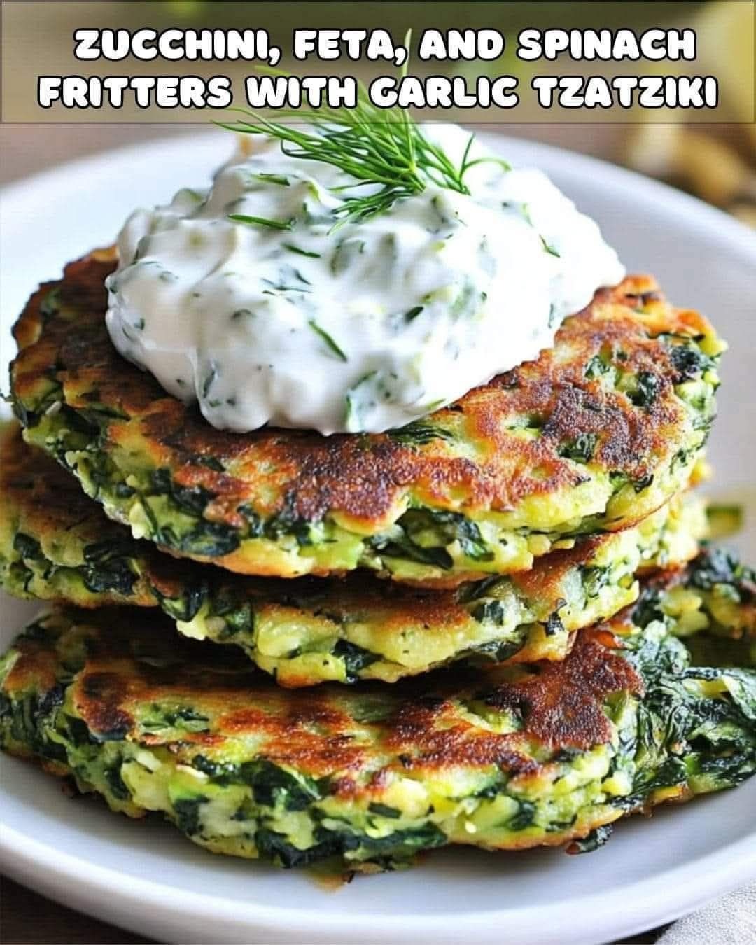 Zucchini, Feta, and Spinach Fritters with Garlic Tzatziki