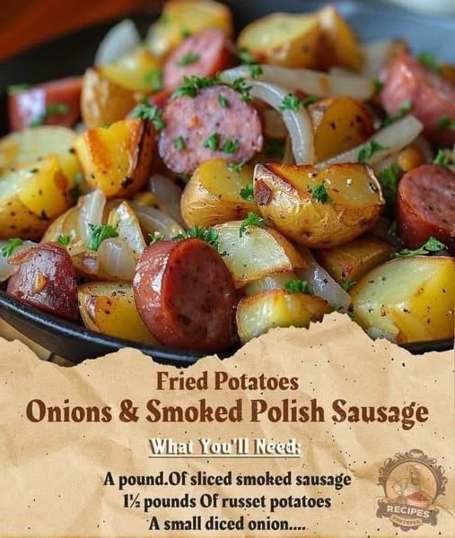 Fried Potatoes Onions & Smoked Polish Sausage