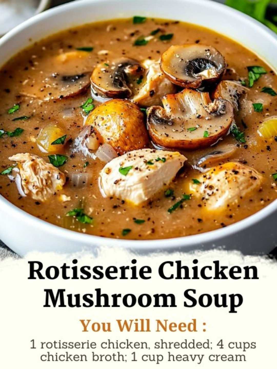 Rotisserie Chicken Mushroom Soup Recipe